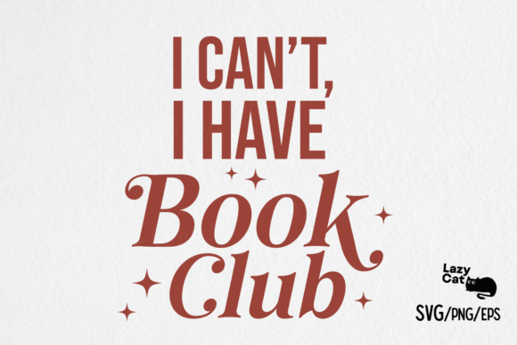 Book SVG PNG, I Can't I Have Book Club
